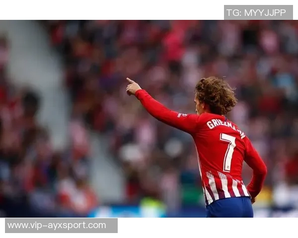 格列兹曼深情回顾马竞岁月感谢球队带来的好运与支持