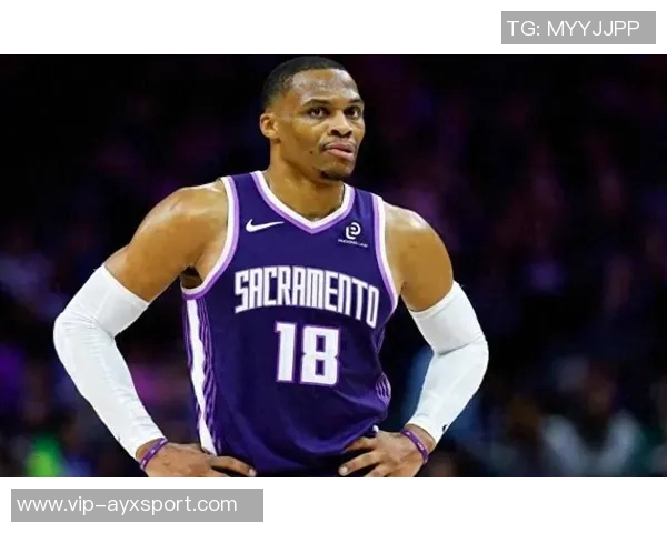 国王队混乱局面下威少渴望证明自己仍具实力